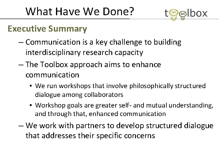 What Have We Done? Executive Summary – Communication is a key challenge to building