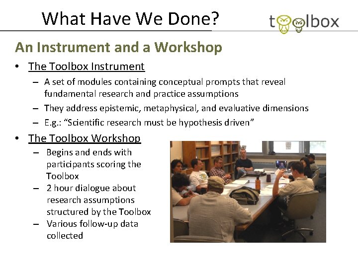 What Have We Done? An Instrument and a Workshop • The Toolbox Instrument –