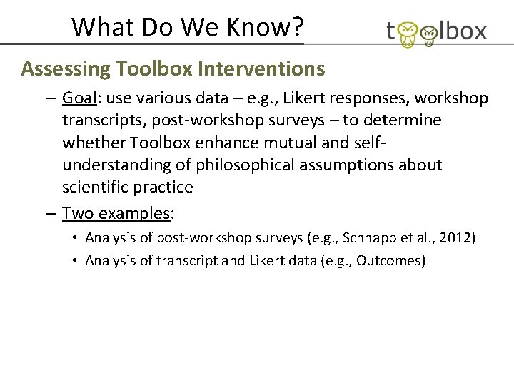 What Do We Know? Assessing Toolbox Interventions – Goal: use various data – e.