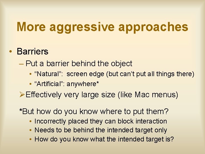 More aggressive approaches • Barriers – Put a barrier behind the object • “Natural”: