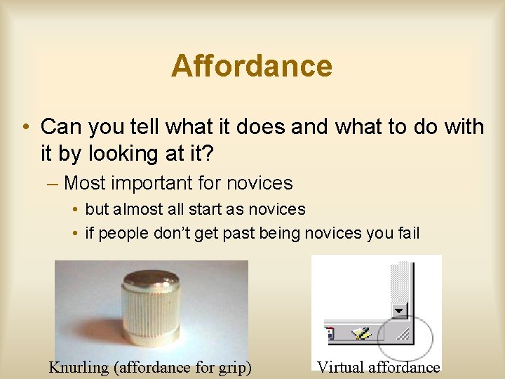 Affordance • Can you tell what it does and what to do with it