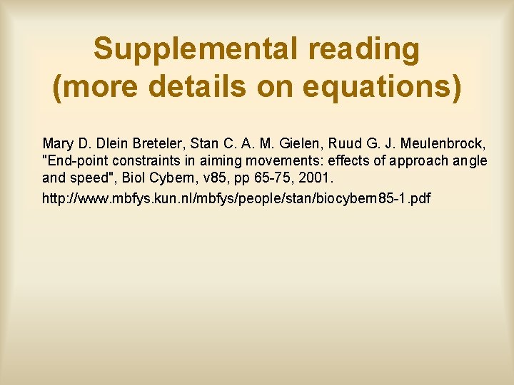 Supplemental reading (more details on equations) Mary D. Dlein Breteler, Stan C. A. M.