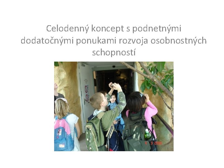 Celodenný koncept s podnetnými dodatočnými ponukami rozvoja osobnostných schopností 