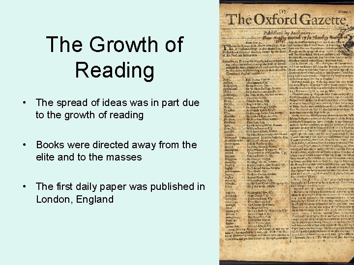 The Growth of Reading • The spread of ideas was in part due to