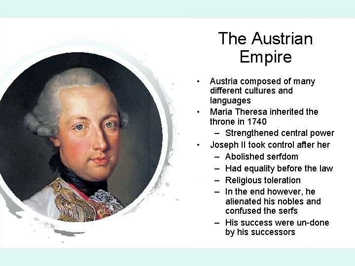 The Austrian Empire • • • Austria composed of many different cultures and languages