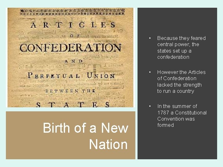 Birth of a New Nation • Because they feared central power, the states set