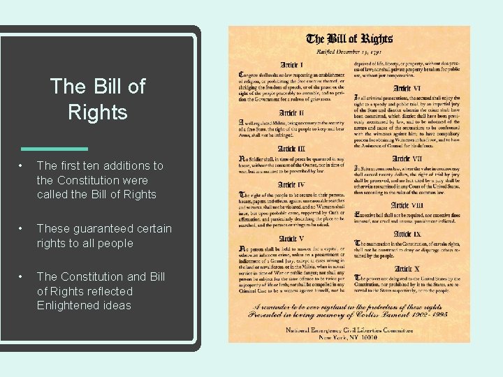 The Bill of Rights • The first ten additions to the Constitution were called