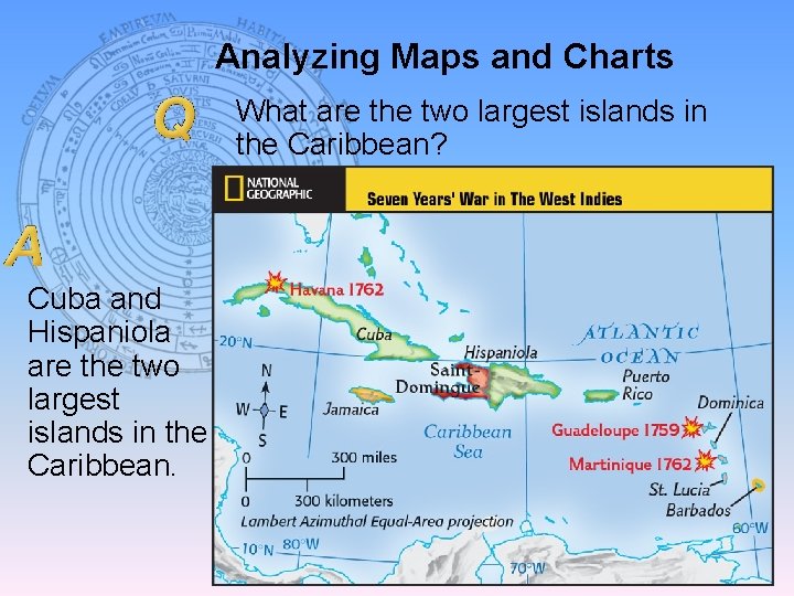 Analyzing Maps and Charts What are the two largest islands in the Caribbean? Cuba