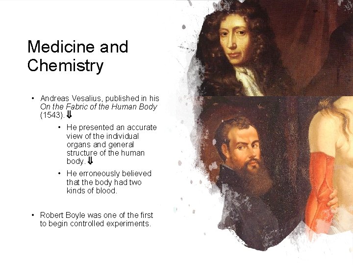 Medicine and Chemistry • Andreas Vesalius, published in his On the Fabric of the