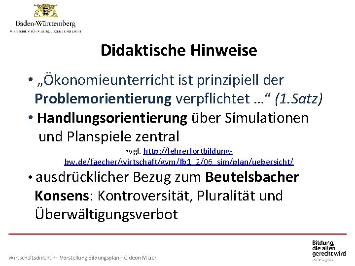 Individuelle Förderung. Hinweise am Gymnasium Didaktische • „Ökonomieunterricht ist prinzipiell der Problemorientierung verpflichtet …“