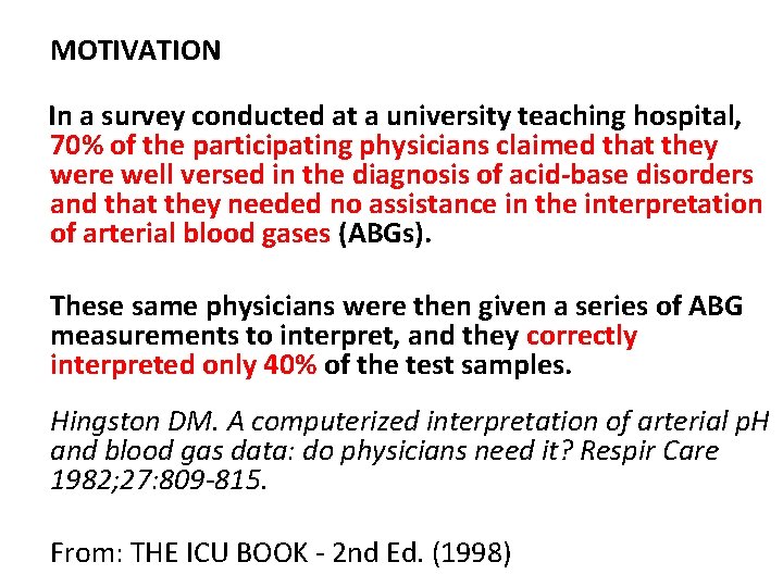 MOTIVATION In a survey conducted at a university teaching hospital, 70% of the participating