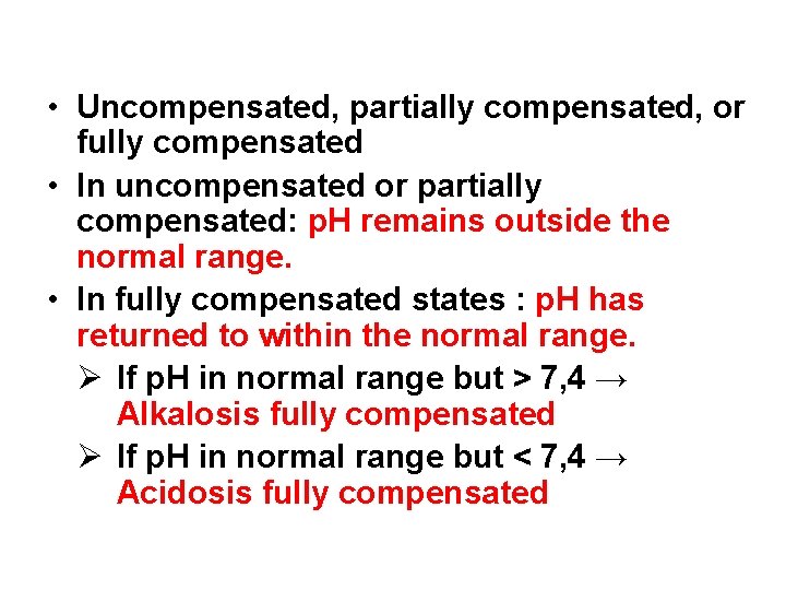  • Uncompensated, partially compensated, or fully compensated • In uncompensated or partially compensated: