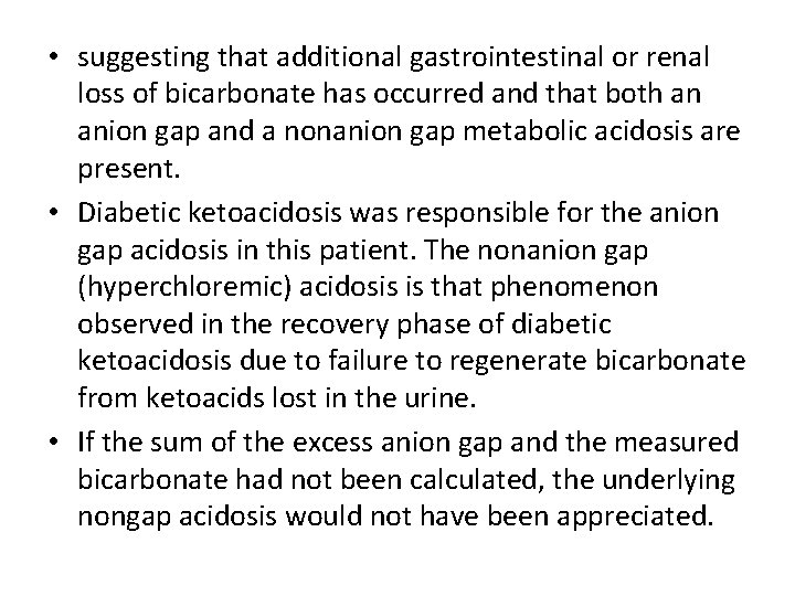 • suggesting that additional gastrointestinal or renal loss of bicarbonate has occurred and