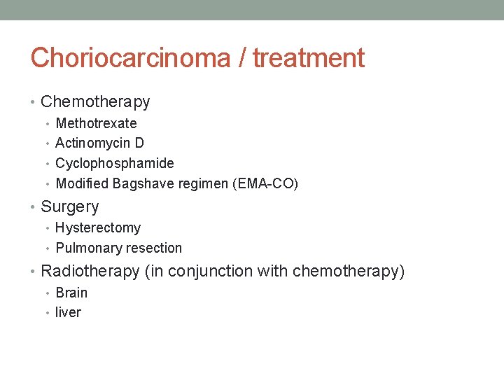 Choriocarcinoma / treatment • Chemotherapy • Methotrexate • Actinomycin D • Cyclophosphamide • Modified