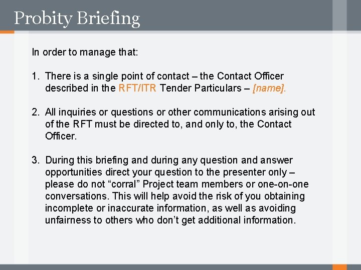 Probity Briefing In order to manage that: 1. There is a single point of