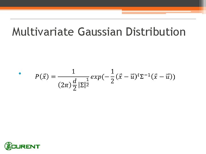 Multivariate Gaussian Distribution • 