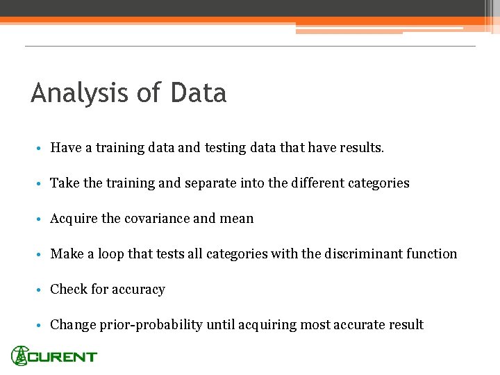 Analysis of Data • Have a training data and testing data that have results.