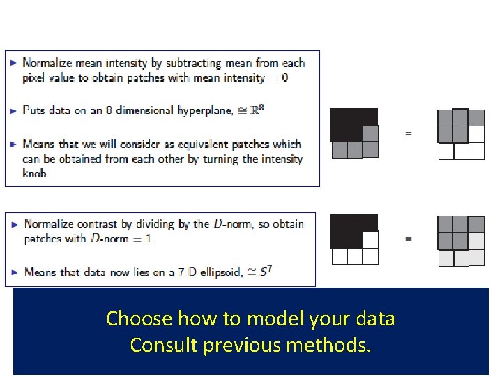 Choose how to model your data Consult previous methods. 