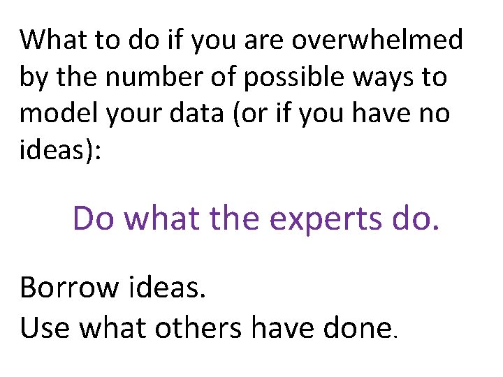 What to do if you are overwhelmed by the number of possible ways to