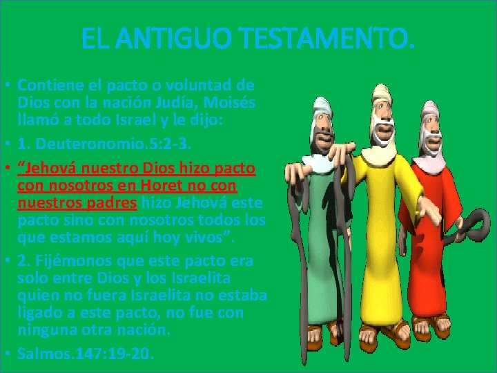 EL ANTIGUO TESTAMENTO. • Contiene el pacto o voluntad de Dios con la nación