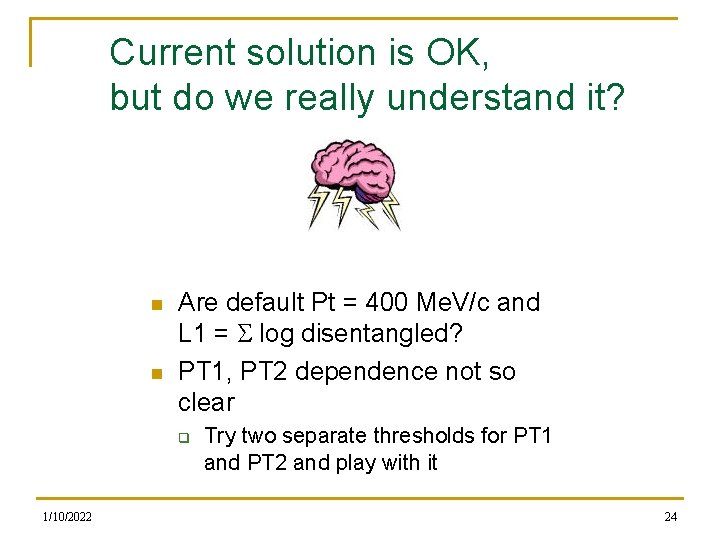 Current solution is OK, but do we really understand it? n n Are default