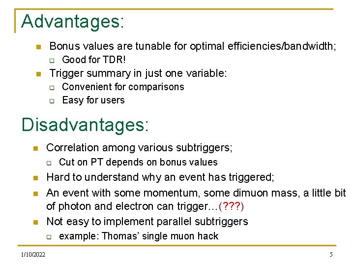 Advantages: n Bonus values are tunable for optimal efficiencies/bandwidth; q n Good for TDR!