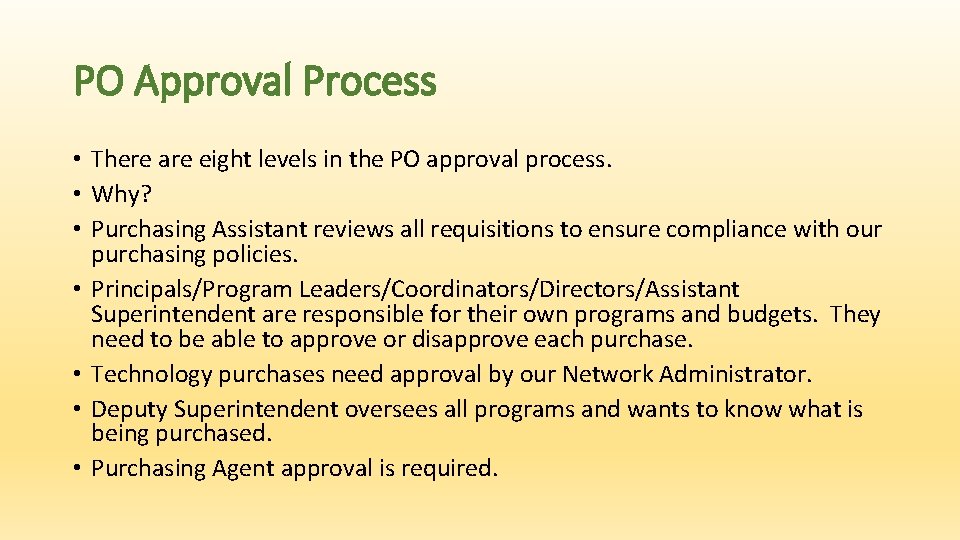 PO Approval Process • There are eight levels in the PO approval process. •