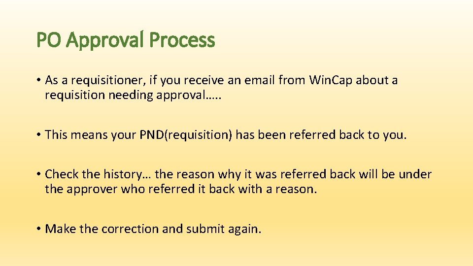 PO Approval Process • As a requisitioner, if you receive an email from Win.