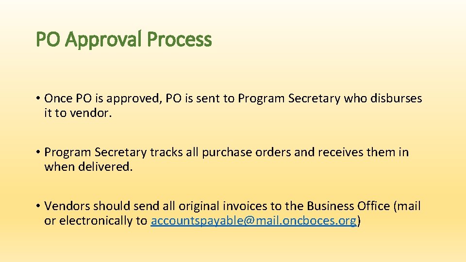 PO Approval Process • Once PO is approved, PO is sent to Program Secretary