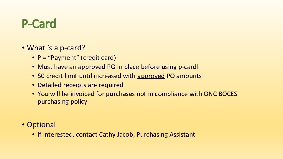 P-Card • What is a p-card? • • • P = “Payment” (credit card)