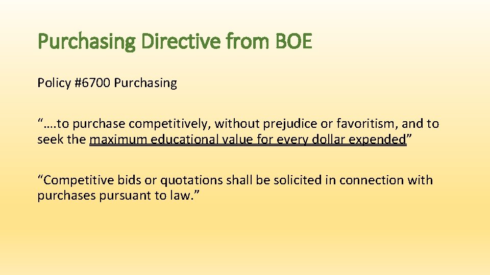 Purchasing Directive from BOE Policy #6700 Purchasing “…. to purchase competitively, without prejudice or