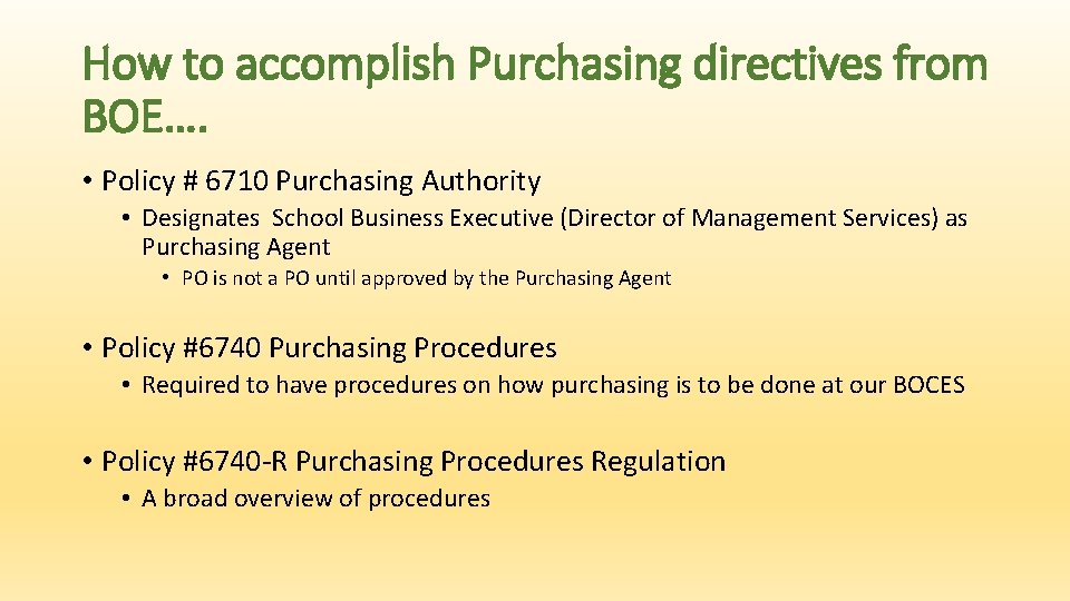 How to accomplish Purchasing directives from BOE…. • Policy # 6710 Purchasing Authority •