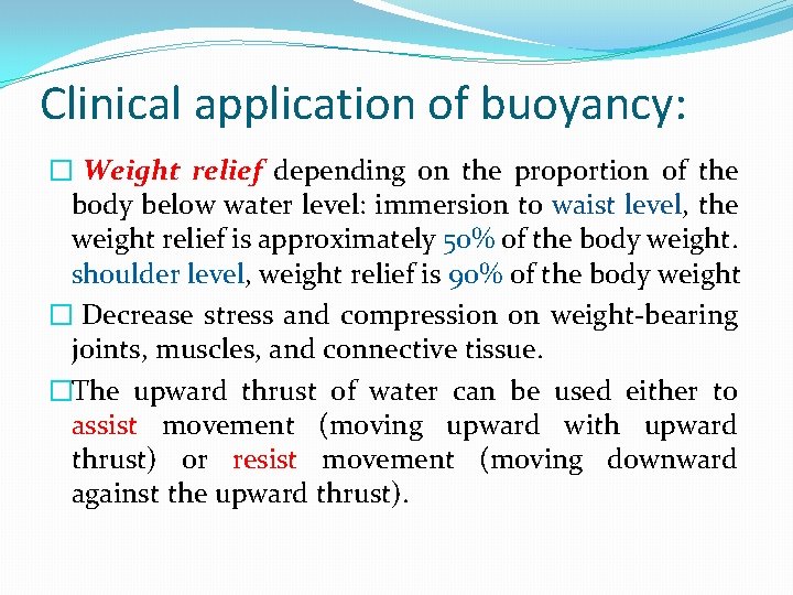 Clinical application of buoyancy: � Weight relief depending on the proportion of the body