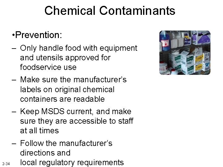 Chemical Contaminants • Prevention: – Only handle food with equipment and utensils approved for