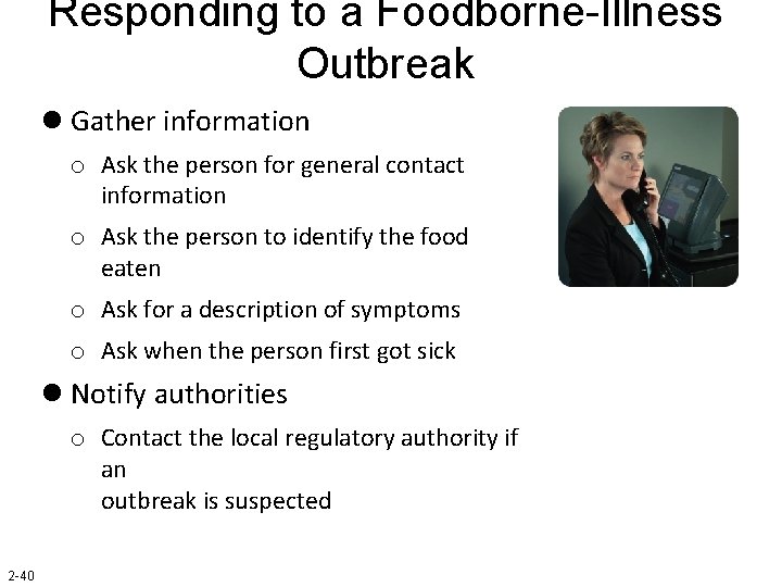 Responding to a Foodborne-Illness Outbreak l Gather information o Ask the person for general