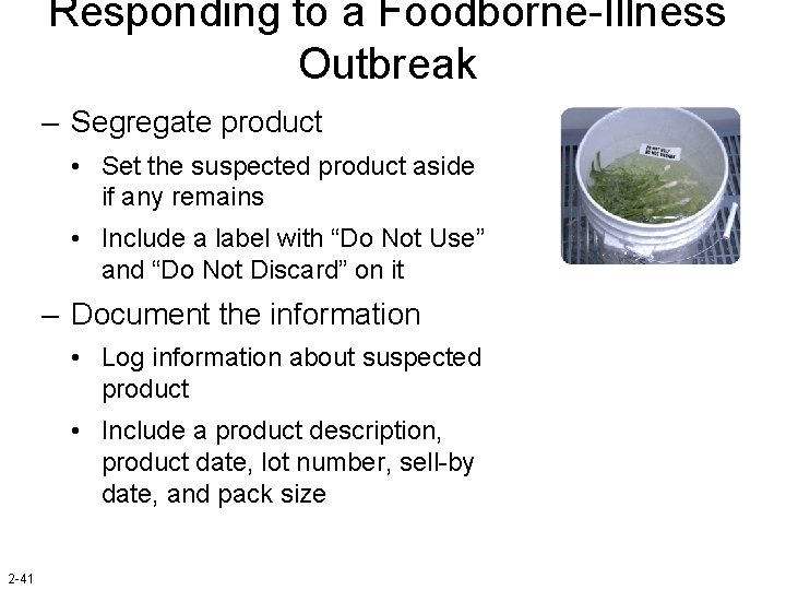 Responding to a Foodborne-Illness Outbreak – Segregate product • Set the suspected product aside
