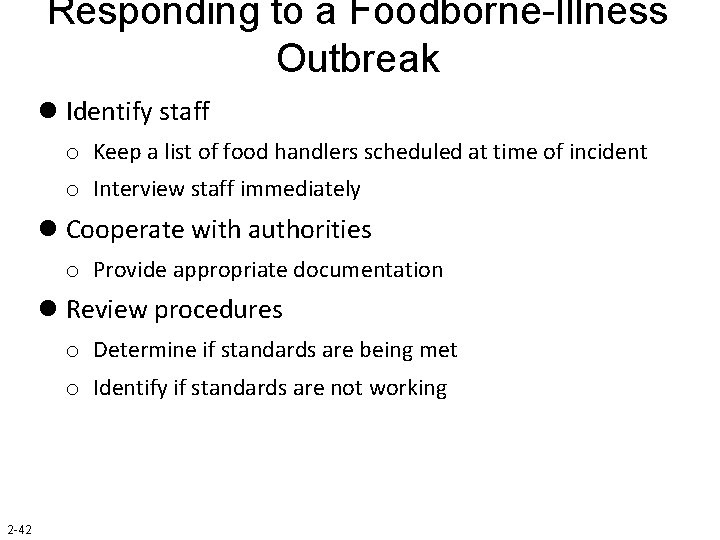 Responding to a Foodborne-Illness Outbreak l Identify staff o Keep a list of food