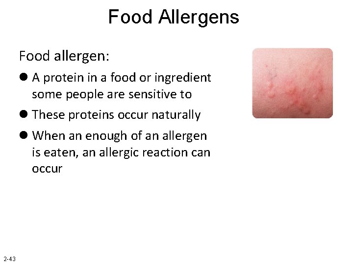 Food Allergens Food allergen: l A protein in a food or ingredient some people