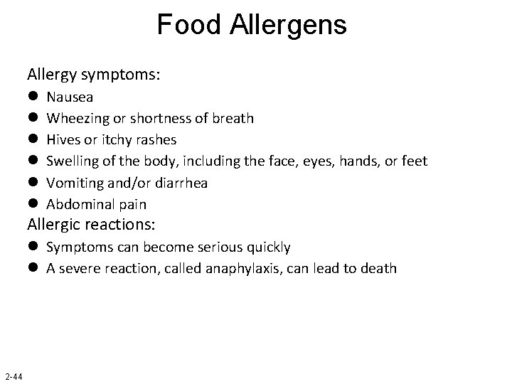 Food Allergens Allergy symptoms: l l l Nausea Wheezing or shortness of breath Hives