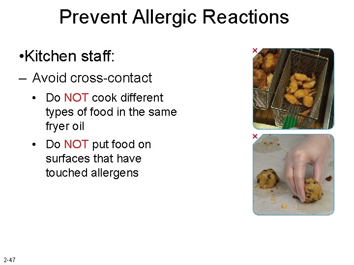 Prevent Allergic Reactions • Kitchen staff: – Avoid cross-contact • Do NOT cook different