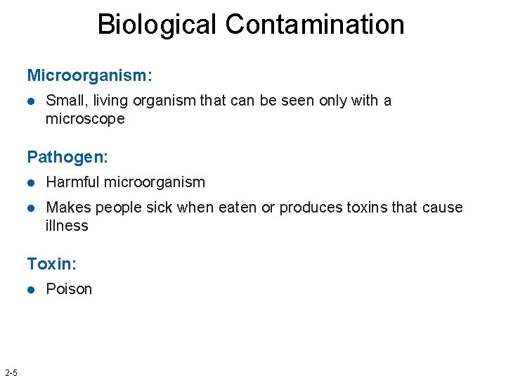 Biological Contamination Microorganism: l Small, living organism that can be seen only with a