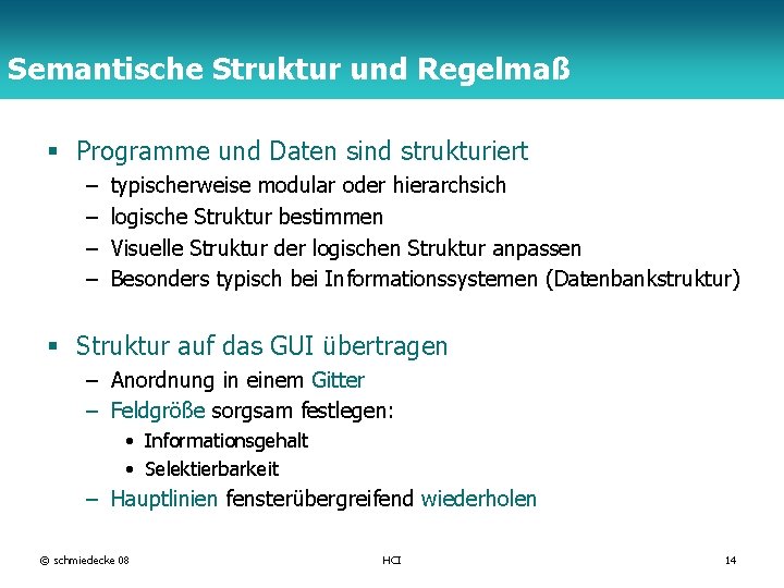 Semantische Struktur und Regelmaß TFH Berlin § Programme und Daten sind strukturiert – –