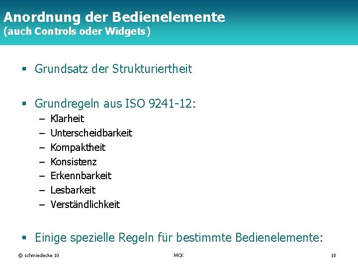 Anordnung der Bedienelemente (auch Controls oder Widgets) TFH Berlin § Grundsatz der Strukturiertheit §
