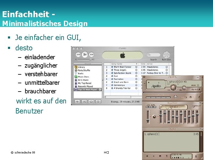 Einfachheit - Minimalistisches Design TFH Berlin § Je einfacher ein GUI, § desto –