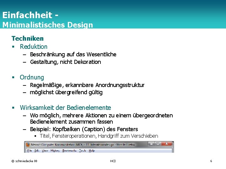 Einfachheit - Minimalistisches Design TFH Berlin Techniken § Reduktion – Beschränkung auf das Wesentliche