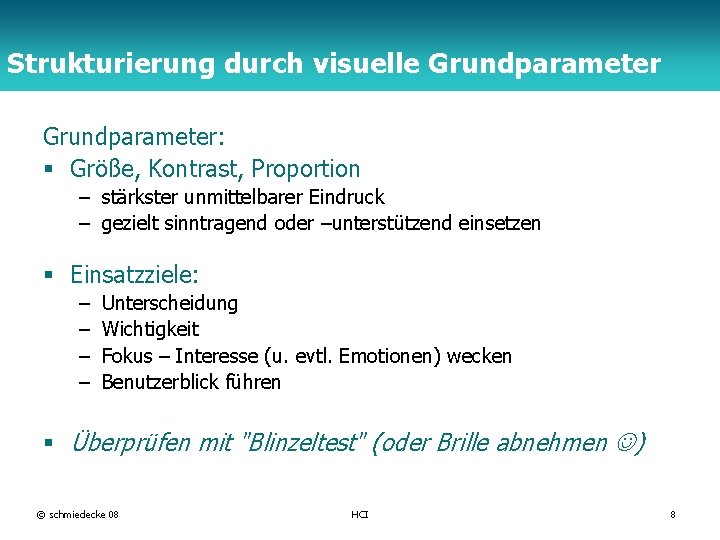 Strukturierung durch visuelle Grundparameter TFH Berlin Grundparameter: § Größe, Kontrast, Proportion – stärkster unmittelbarer