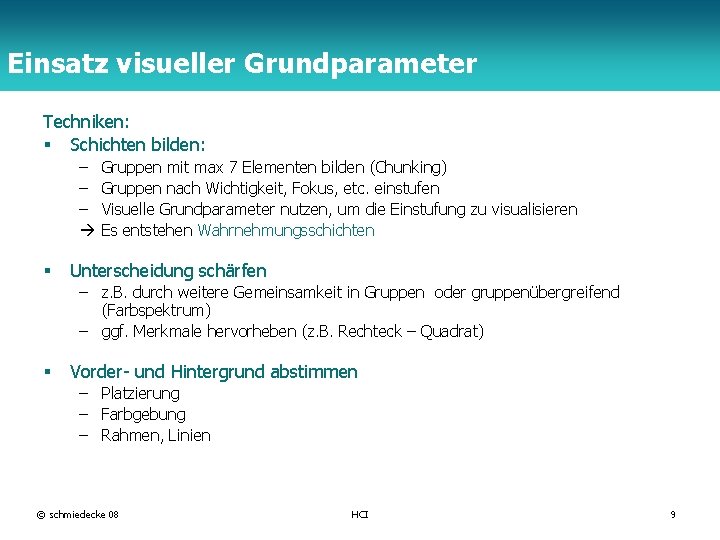 Einsatz visueller Grundparameter TFH Berlin Techniken: § Schichten bilden: – – – § Gruppen