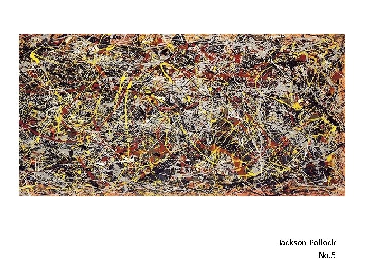 Jackson Pollock No. 5 