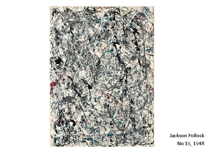 Jackson Pollock No 19, 1948 