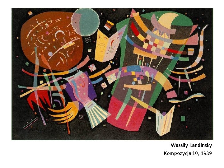 Wassily Kandinsky Kompozycja 10, 1939 